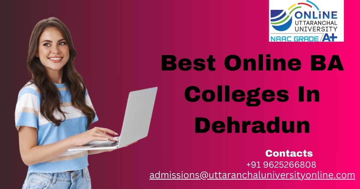 Best Online Ba Colleges In Dehradun